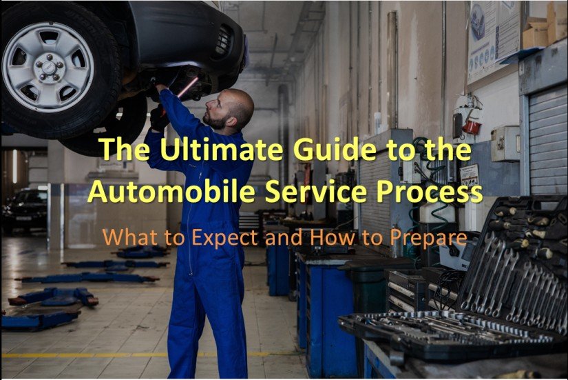 "The Ultimate Guide to the Automobile Service Process: What to Expect and How to Prepare"